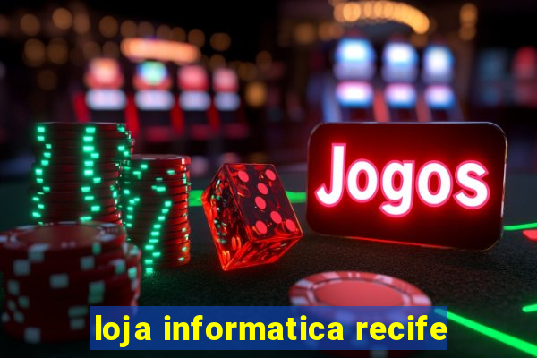 loja informatica recife